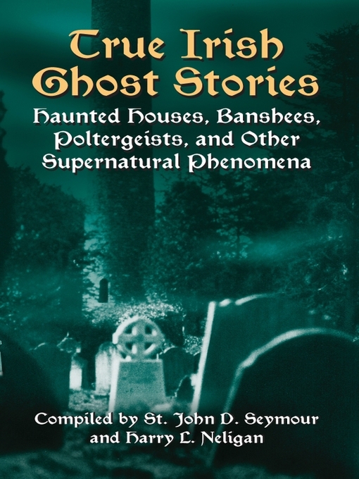 Title details for True Irish Ghost Stories by John D.  Seymour - Available